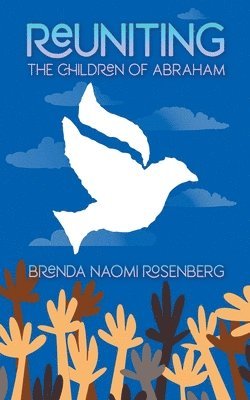 Brenda Naomi Rosenberg - Reuniting the Children of Abraham, Häftad. Tillgänglighet: Lägg i varukorg