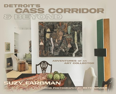 Suzy Farbman - Detroit's Cass Corridor and Beyond, Inbunden. Tillgänglighet: Lägg i varukorg