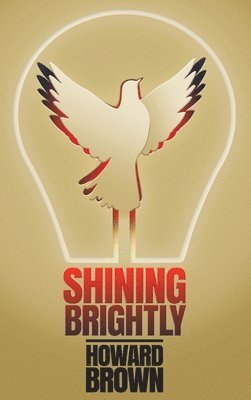 Howard Brown - Shining Brightly, Inbunden