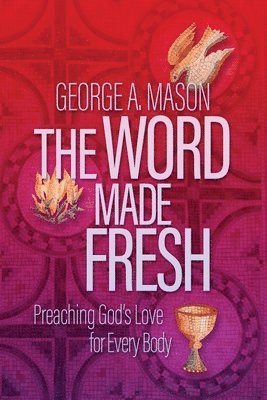 George A Mason - Word Made Fresh, Häftad