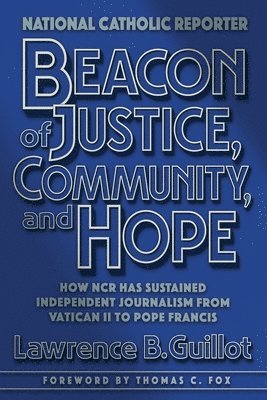 Lawrence B Guillot - Beacon of Justice, Community, and Hope, Häftad
