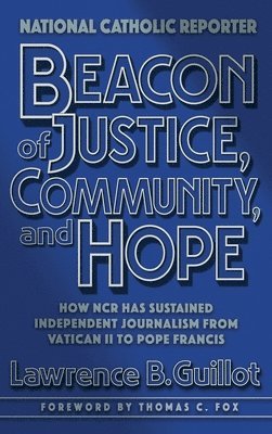 Lawrence B Guillot - Beacon of Justice, Community, and Hope, Inbunden