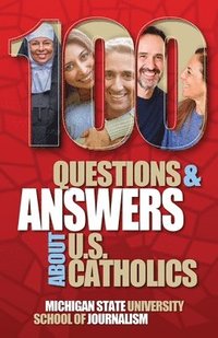 bokomslag 100 Questions and Answers About U.S. Catholics: Pope Francis, his Legacy and the Transition to Pope Leo XIV
