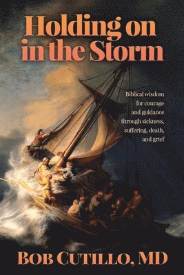 Bob Cutillo - Holding on in the Storm, Häftad