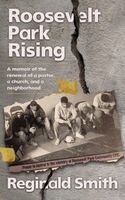 Reginald Smith - Roosevelt Park Rising, Inbunden