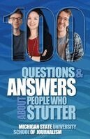 Michigan State School of Journalism - 100 Questions and Answers About People Who Stutter, Häftad