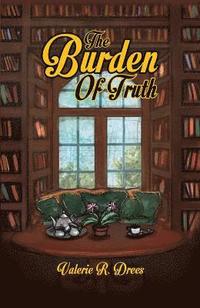 bokomslag The Burden of Truth