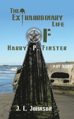 Extraordinary Life of Harry P. Finster