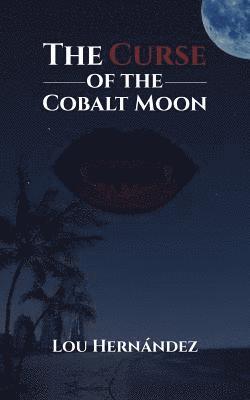Lou Hernandez, Lou Hernández - Curse of the Cobalt Moon, Häftad