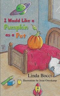 bokomslag I Would Like a Pumpkin as a Pet
