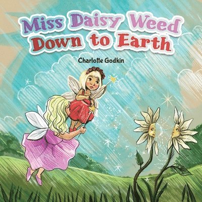 Charlotte Godkin - Miss Daisy Weed Down to Earth, Häftad. Tillgänglighet: Lägg i varukorg