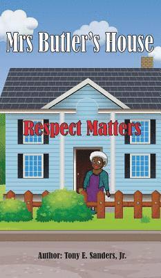 Mrs. Butler's House: Respect Matters