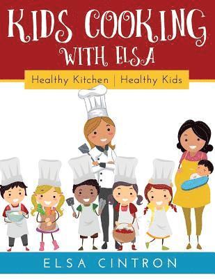 bokomslag Kids Cooking with Elsa: Healthy Kitchen, Healthy Kids