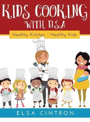 bokomslag Kids Cooking with Elsa: Healthy Kitchen, Healthy Kids