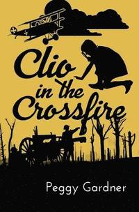 bokomslag Clio in the Crossfire