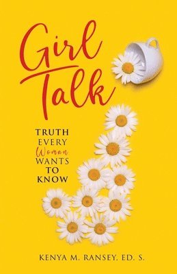 Girl Talk: Truth Every Woman Wants To Know 1