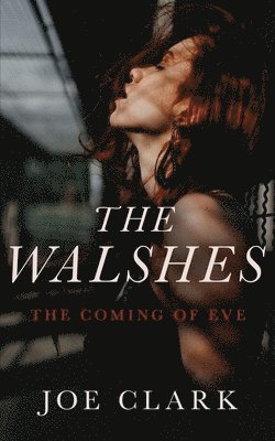 The Walshes: The Coming of Eve 1