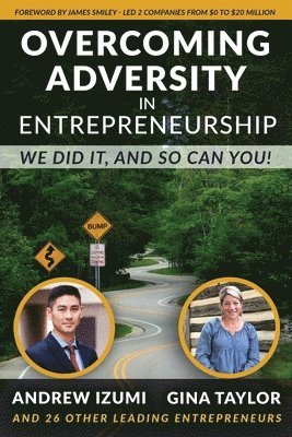 Gina Taylor, Chris O'Byrne - Overcoming Adversity in Entrepreneurship: We Did It, and So Can You!, Häftad