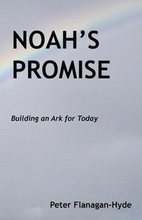 bokomslag Noah's Promise: Building an Ark for Today
