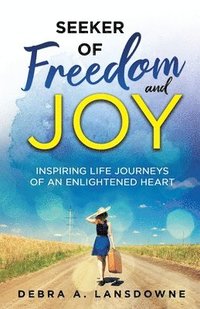 bokomslag Seeker of Freedom and Joy