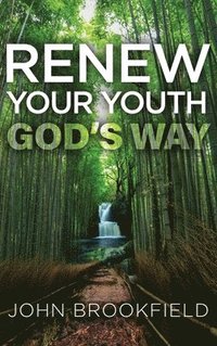 bokomslag Renew Your Youth God's Way