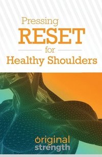 bokomslag Pressing RESET for Healthy Shoulders