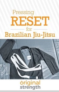 bokomslag Pressing RESET for Brazilian Jiu-Jitsu