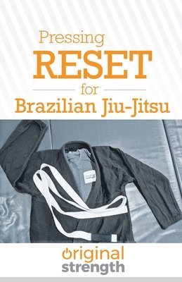 Pressing RESET for Brazilian Jiu-Jitsu 1