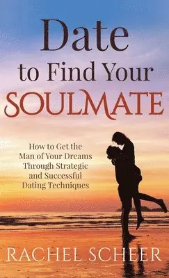 Rachel Scheer - Date to Find Your Soulmate, Inbunden. Tillgänglighet: Lägg i varukorg