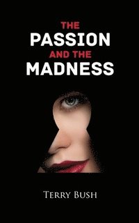 bokomslag Passion and the Madness