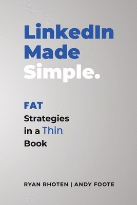 Ryan Rhoten, Andy Foote - LinkedIn Made Simple, Häftad