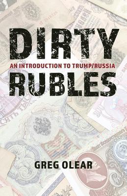 Olear Greg - Dirty Rubles: An Introduction to Trump/Russia, Häftad