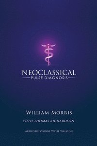 bokomslag Neoclassical Pulse Diagnosis