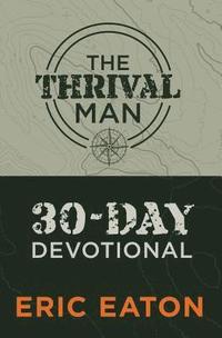 bokomslag The Thrival Man: 30-Day Devotional