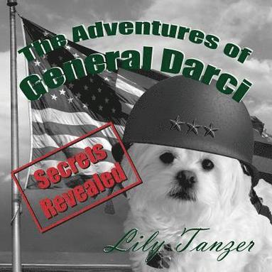 bokomslag The Adventures of General Darci: Secrets Revealed