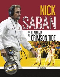 bokomslag Sports Dynasties: Nick Saban and the Alabama Crimson Tide