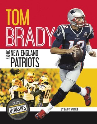 Barry Wilner - Tom Brady and the New England Patriots, Häftad