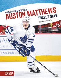 bokomslag Biggest Names in Sport: Auston Matthews, Hockey Star