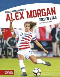 bokomslag Biggest Names in Sport: Alex Morgan, Soccer Star
