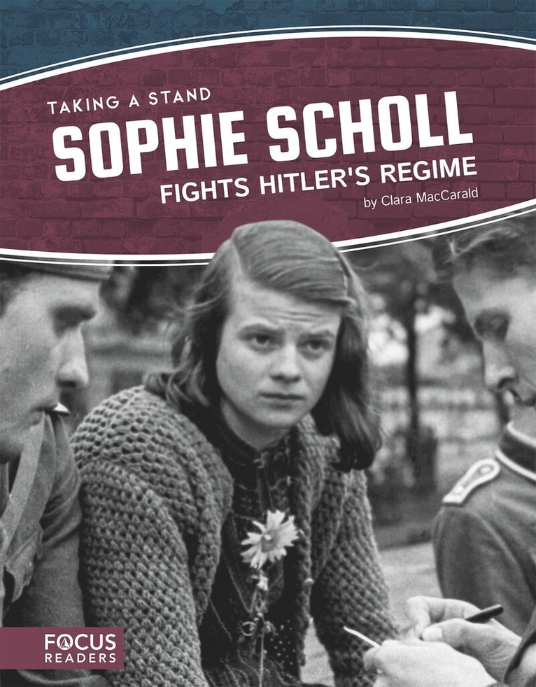 Clara MacCarald - Sophie Scholl Fights Hitler’s Regime, Inbunden