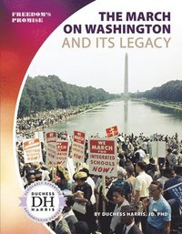 bokomslag The March on Washington and Its Legacy