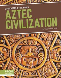 bokomslag Civilizations of the World: Aztec Civilization