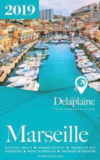 bokomslag Marseille - The Delaplaine 2019 Long Weekend Guide