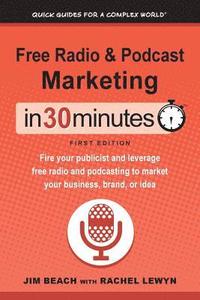 bokomslag Free Radio & Podcast Marketing In 30 Minutes