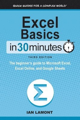 Ian Lamont - Excel Basics In 30 Minutes, Häftad