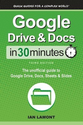 Ian Lamont - Google Drive & Docs In 30 Minutes, Häftad