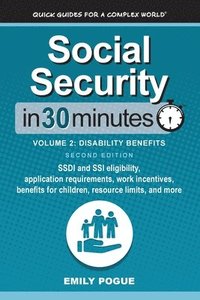 bokomslag Social Security In 30 Minutes, Volume 2: SSDI and SSI eligibility, application requirements, work incentives, benefits for children, resource limits,