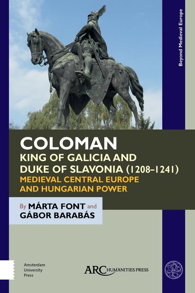 Márta Font, Gábor Barabás - Coloman, King of Galicia and Duke of Slavonia (1208-1241), Inbunden
