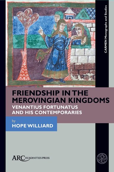 Hope Williard - Friendship in the Merovingian Kingdoms, Inbunden