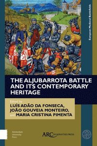 bokomslag The Aljubarrota Battle and Its Contemporary Heritage